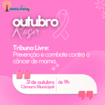 Tribuna Livre no encerramento do Outubro Rosa: psicóloga Andreia Osiro aborda a prevenção e combate ao câncer de mama