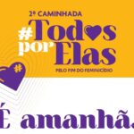 Polícia Civil de Mato Grosso do Sul participará da 2ª Caminhada “Todos Por Elas – Pelo Fim do Feminicídio” neste sábado