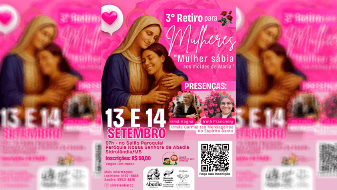 3⁰ Retiro de Mulheres está chegando com o tema Mulher sábia aos moldes de Maria