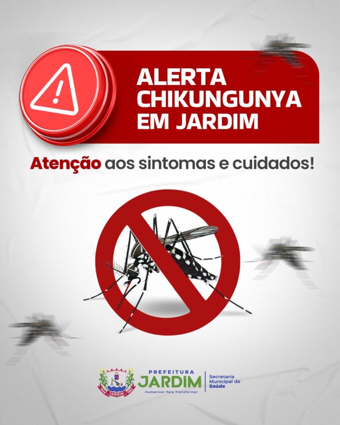 Alerta de Saúde: Casos de Chikungunya disparam em Jardim e Prefeitura convoca população contra o Aedes aegypti
